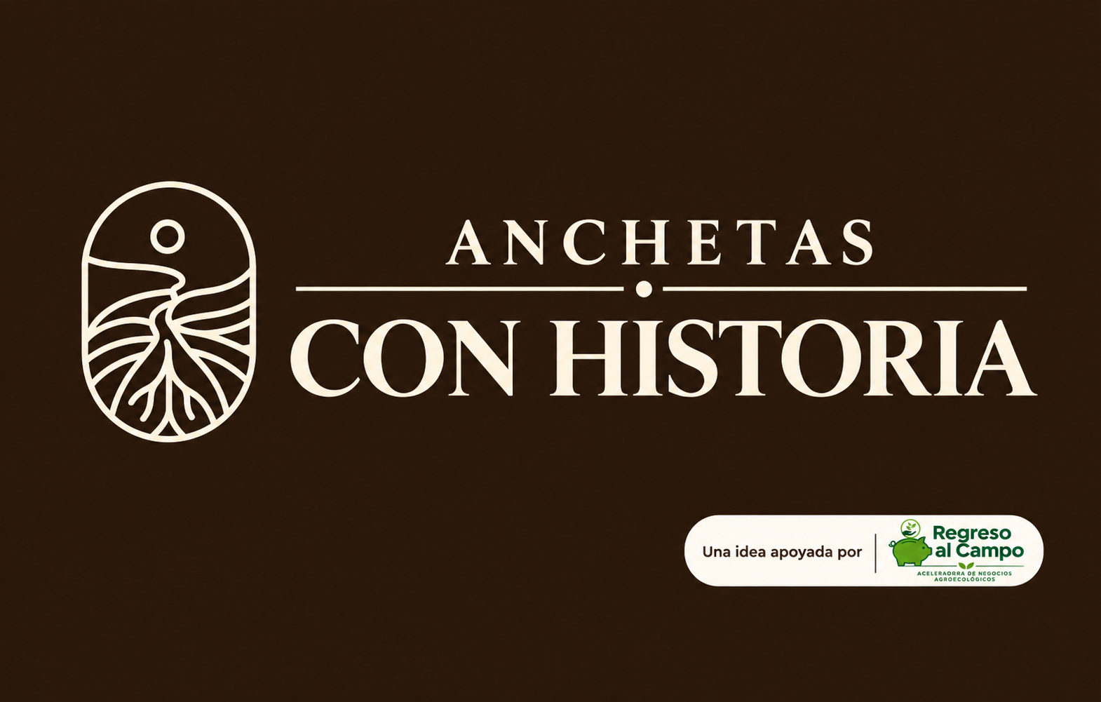 Anchetas con Historia - Regreso al Campo